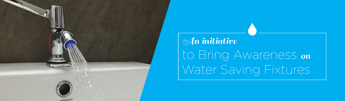 An initiative to bring awareness on water saving fixtures